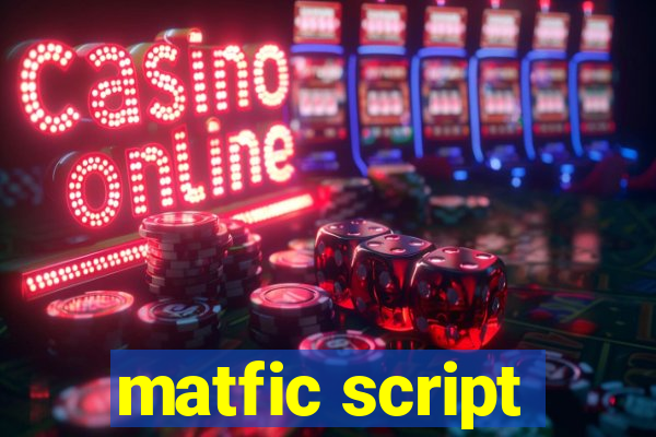 matfic script